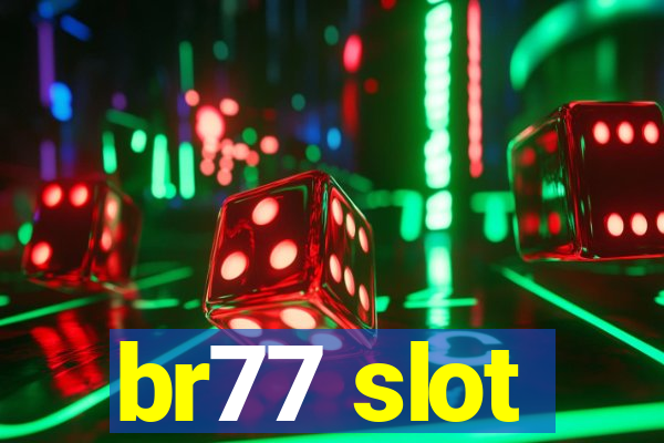 br77 slot